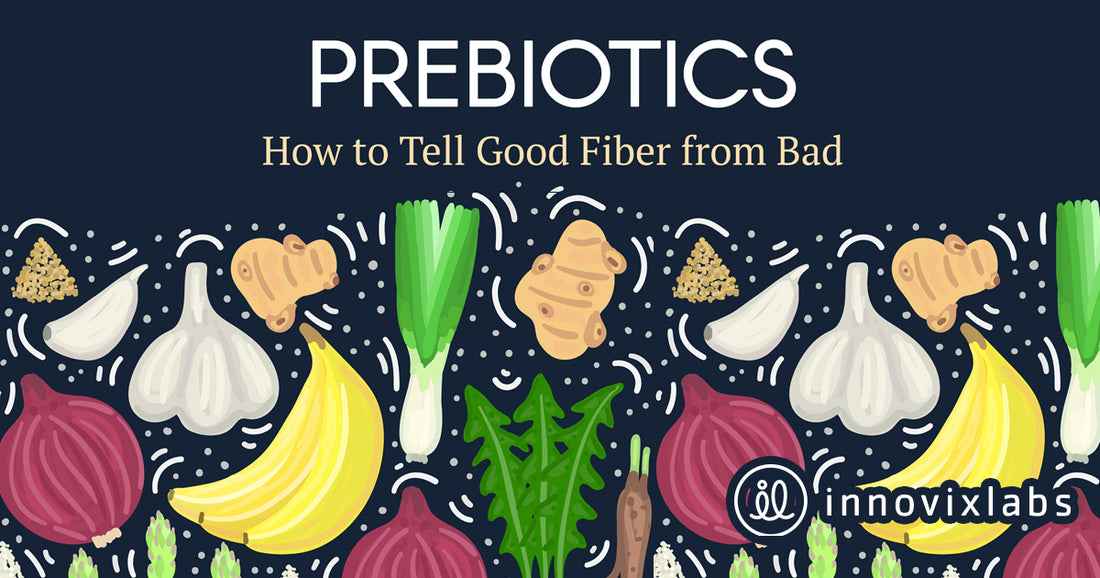 Prebiotics - how to tell good fiber from the bad